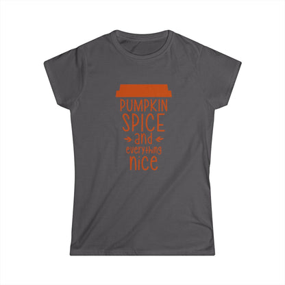 Pumpkin Spice & Everything Nice (Women's T-Shirt)