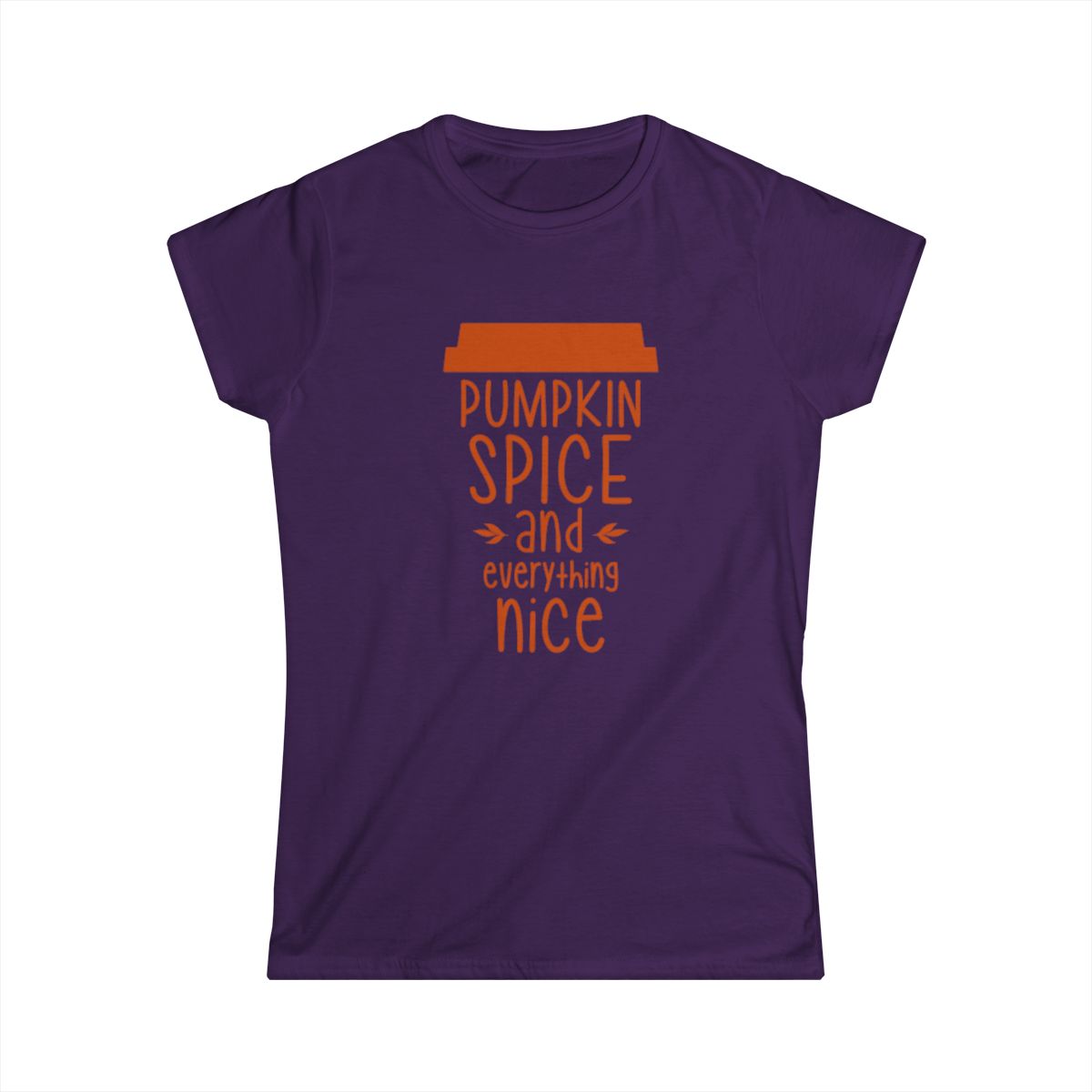 Pumpkin Spice & Everything Nice (Women's T-Shirt)