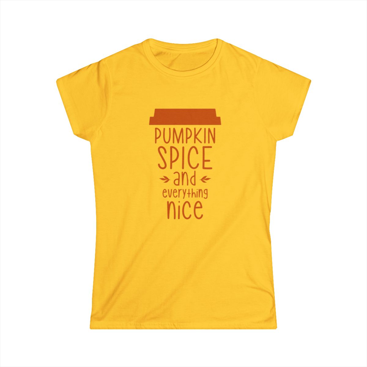 Pumpkin Spice & Everything Nice (Women's T-Shirt)