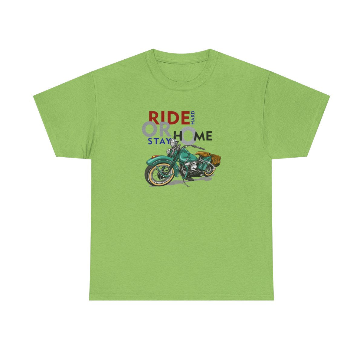 Ride Hard or Stay Home (Mens T -Shirt )