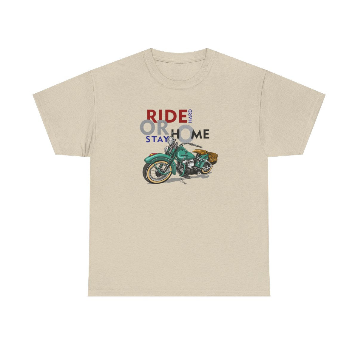 Ride Hard or Stay Home (Mens T -Shirt )