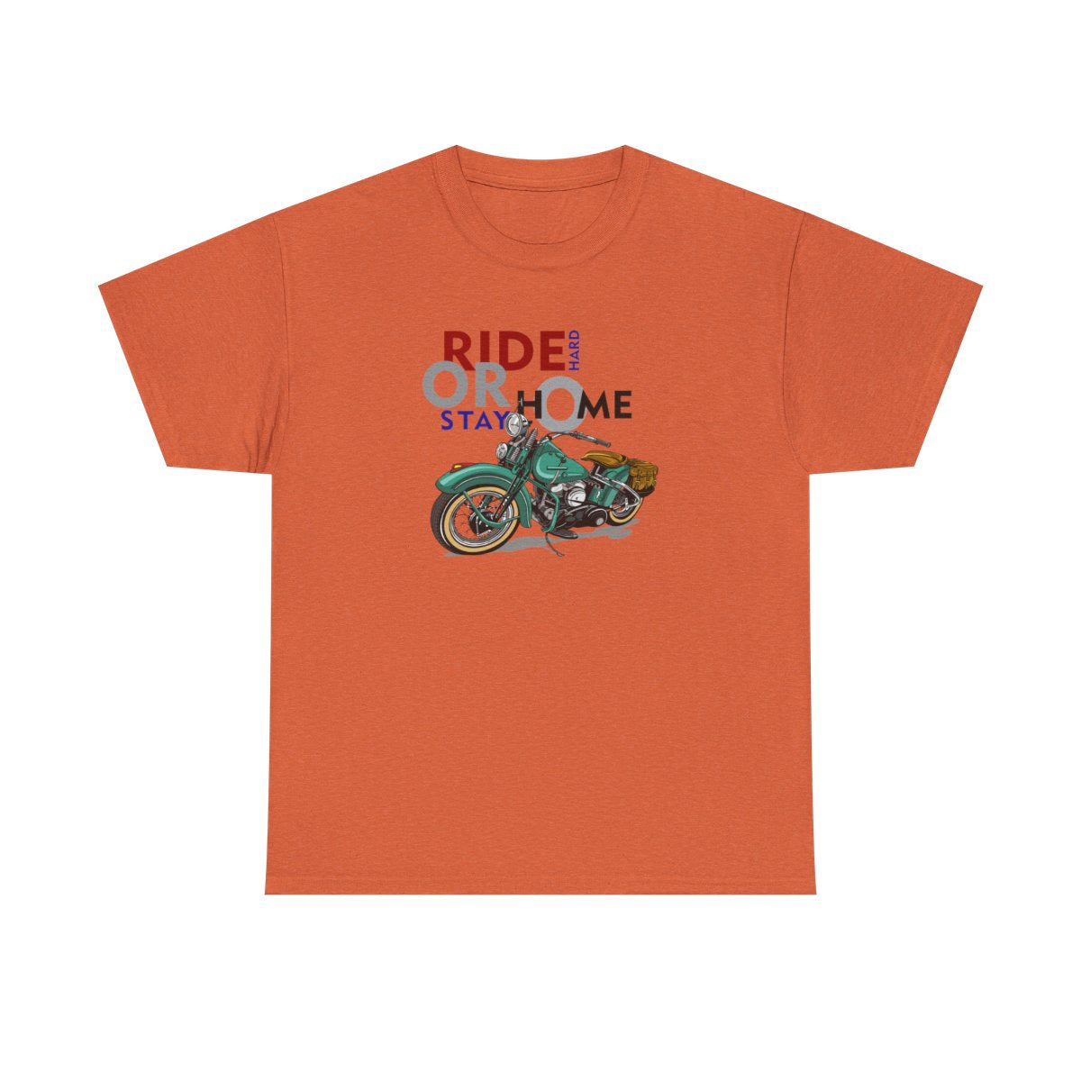 Ride Hard or Stay Home (Mens T -Shirt )