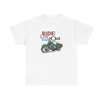 Ride Hard or Stay Home (Mens T -Shirt )