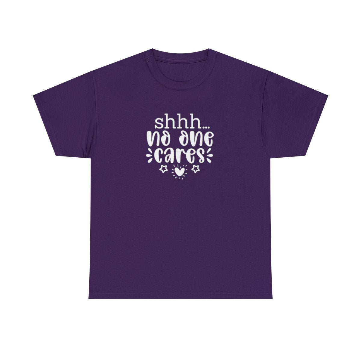 Shhh No One Cares (Women's T-Shirt)