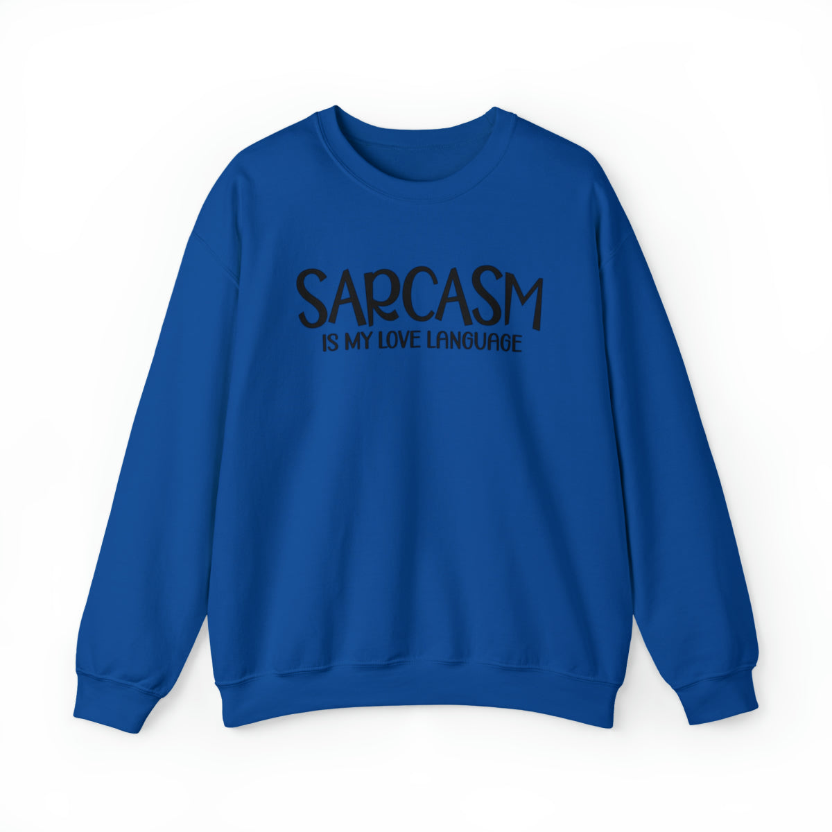 Sarcasm Is (Adult Unisex Sweatshirt) - Shirt Source LLC