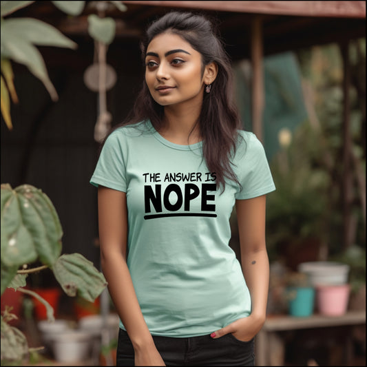 The Answer is Nope (Womens T-Shirt)