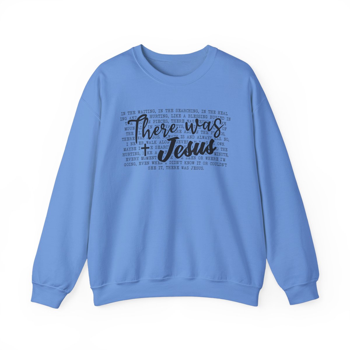 There Was Jesus (Adult Unisex-Sweatshirt)