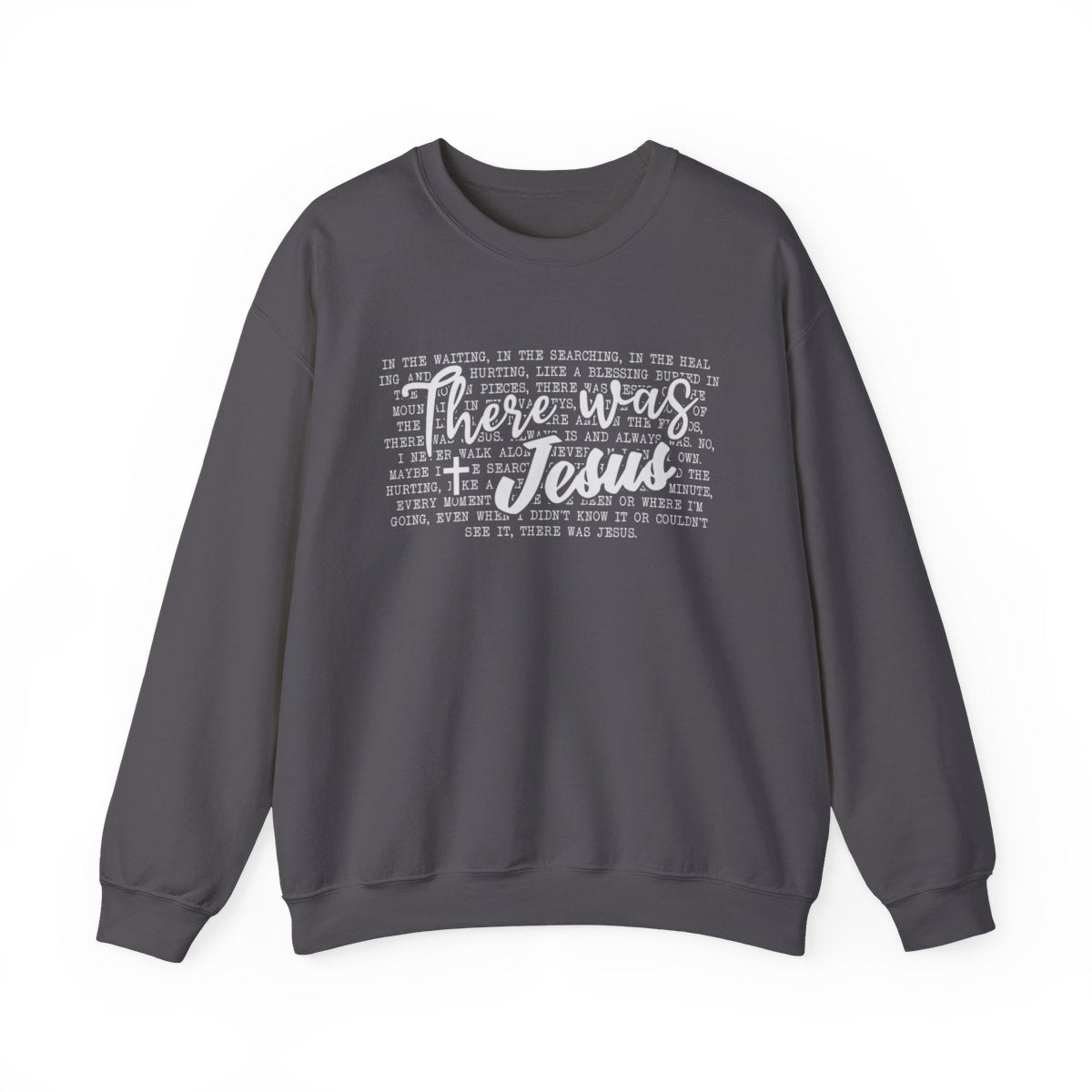 There Was Jesus (Adult Unisex-Sweatshirt)