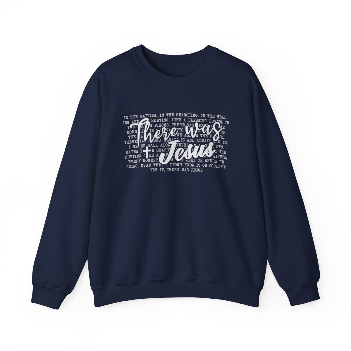 There Was Jesus (Adult Unisex-Sweatshirt)