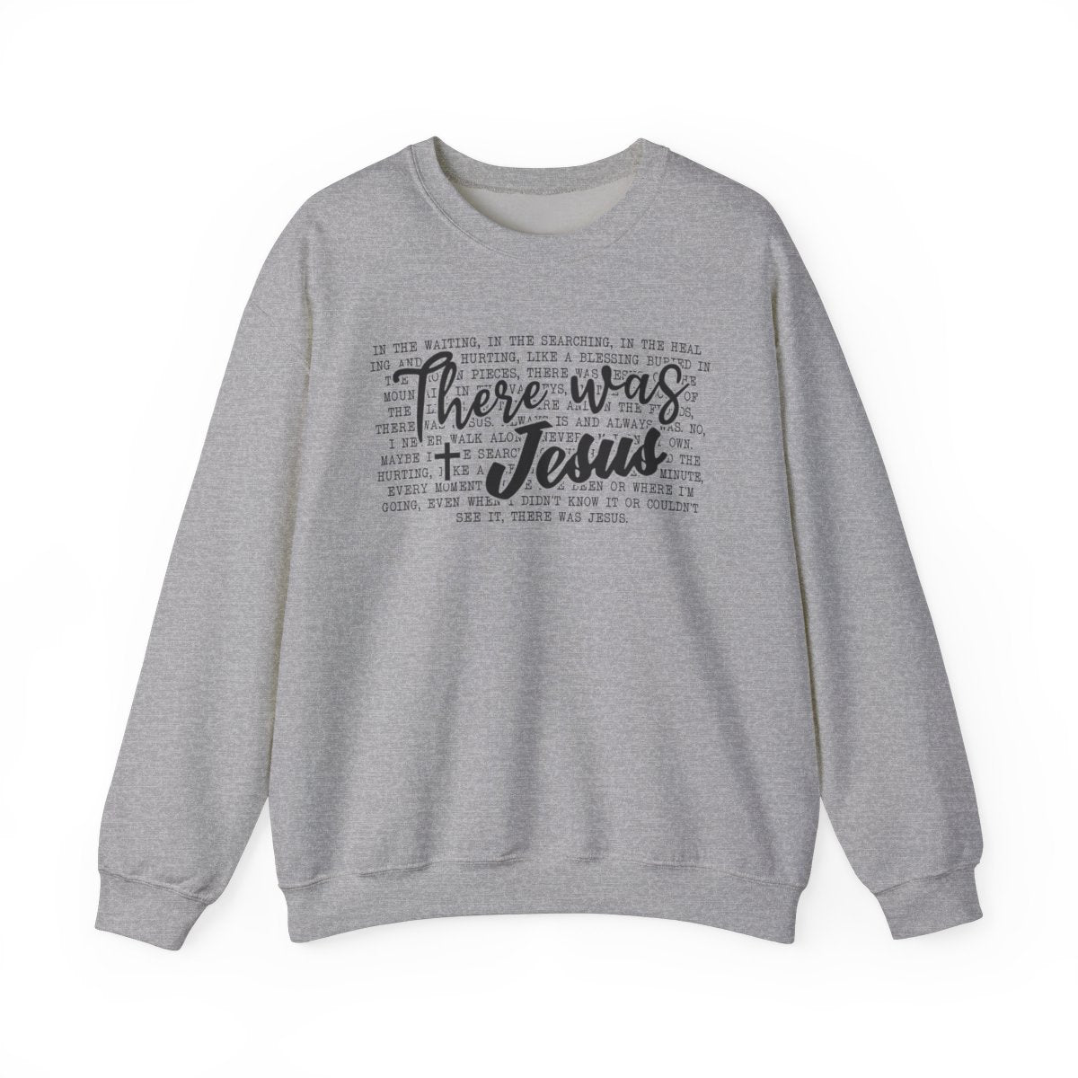 There Was Jesus (Adult Unisex-Sweatshirt)