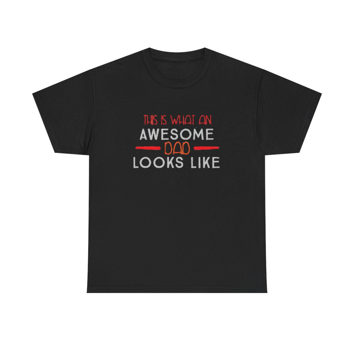 This is what an Awesome Dad Looks Like (Unisex T-Shirt For Dad)