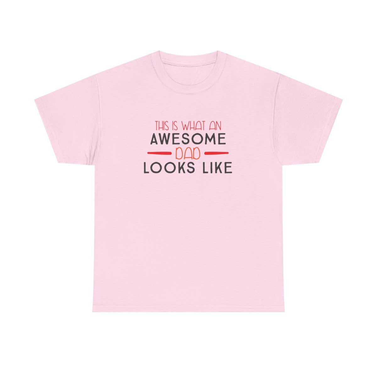 This is what an Awesome Dad Looks Like (Unisex T-Shirt For Dad)