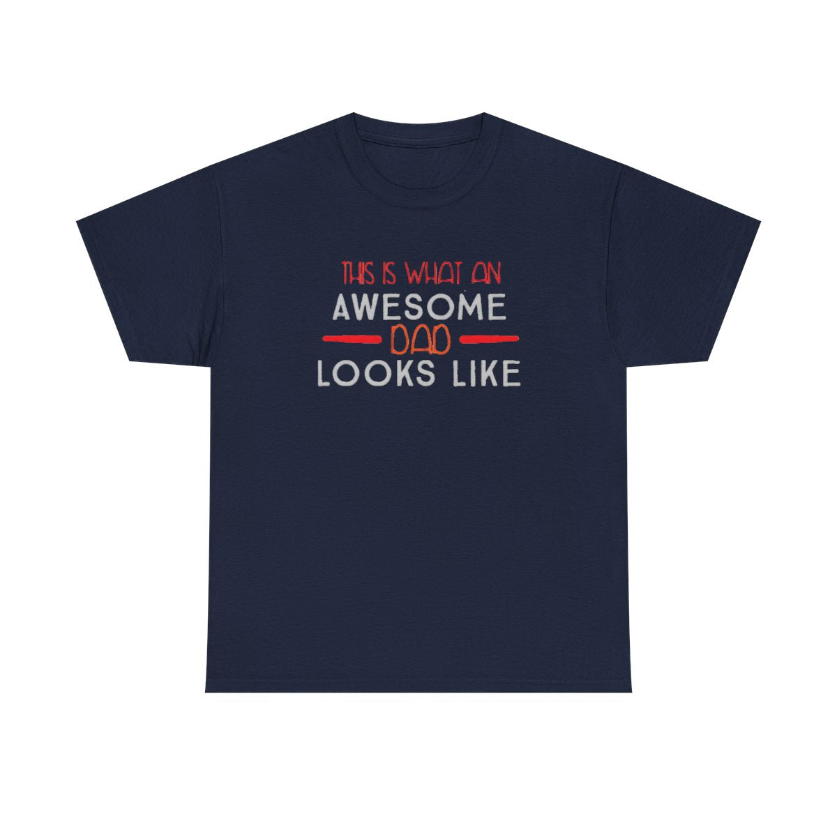 This is what an Awesome Dad Looks Like (Unisex T-Shirt For Dad)