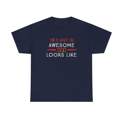 This is what an Awesome Dad Looks Like (Unisex T-Shirt For Dad)