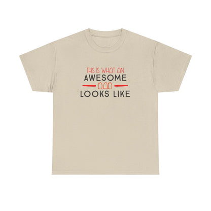 This is what an Awesome Dad Looks Like (Unisex T-Shirt For Dad)