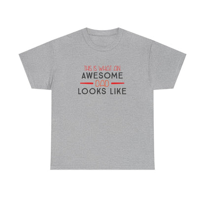 This is what an Awesome Dad Looks Like (Unisex T-Shirt For Dad)