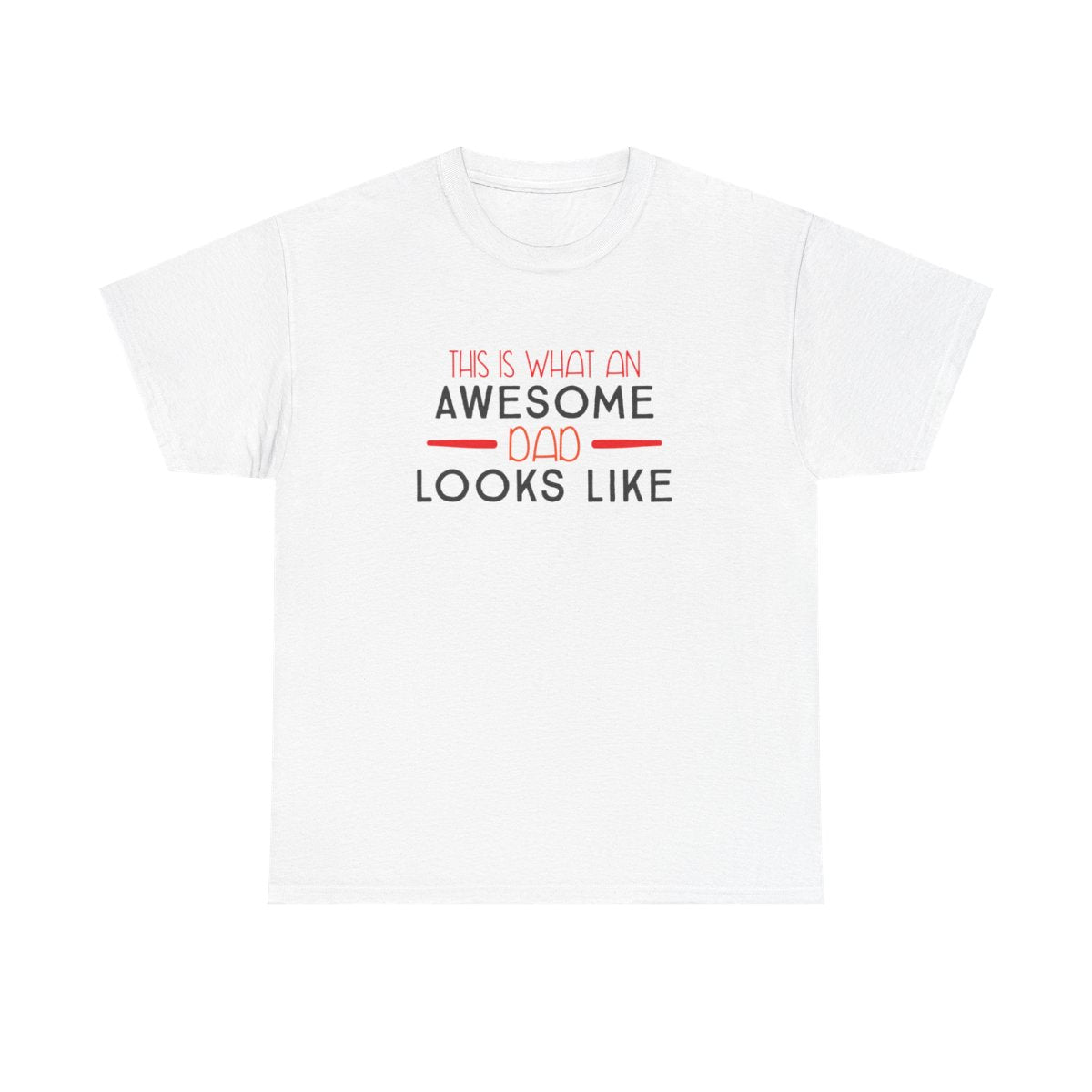 This is what an Awesome Dad Looks Like (Unisex T-Shirt For Dad)