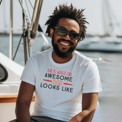 This is what an Awesome Dad Looks Like (Unisex T-Shirt For Dad)