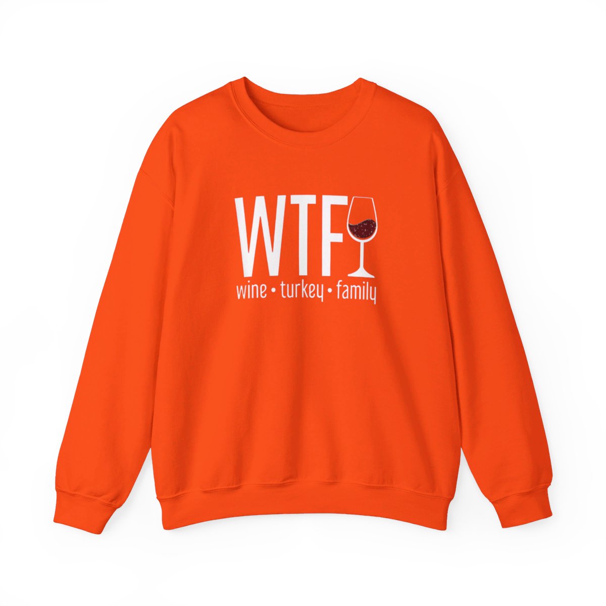 WTF Wine Turkey Family (Adult Sweatshirt)