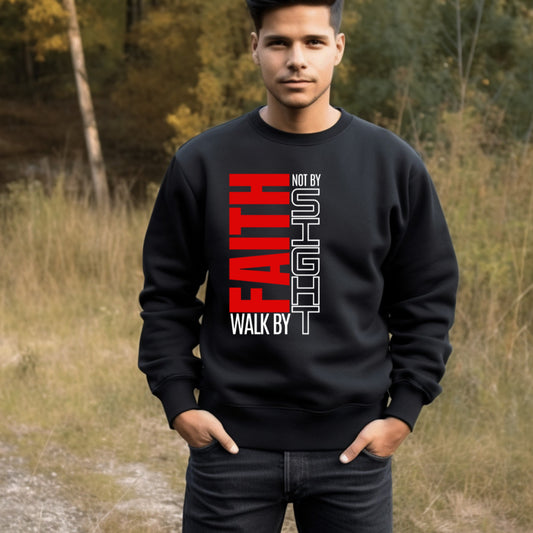 Walk By Faith (Adult Unisex Sweatshirt)