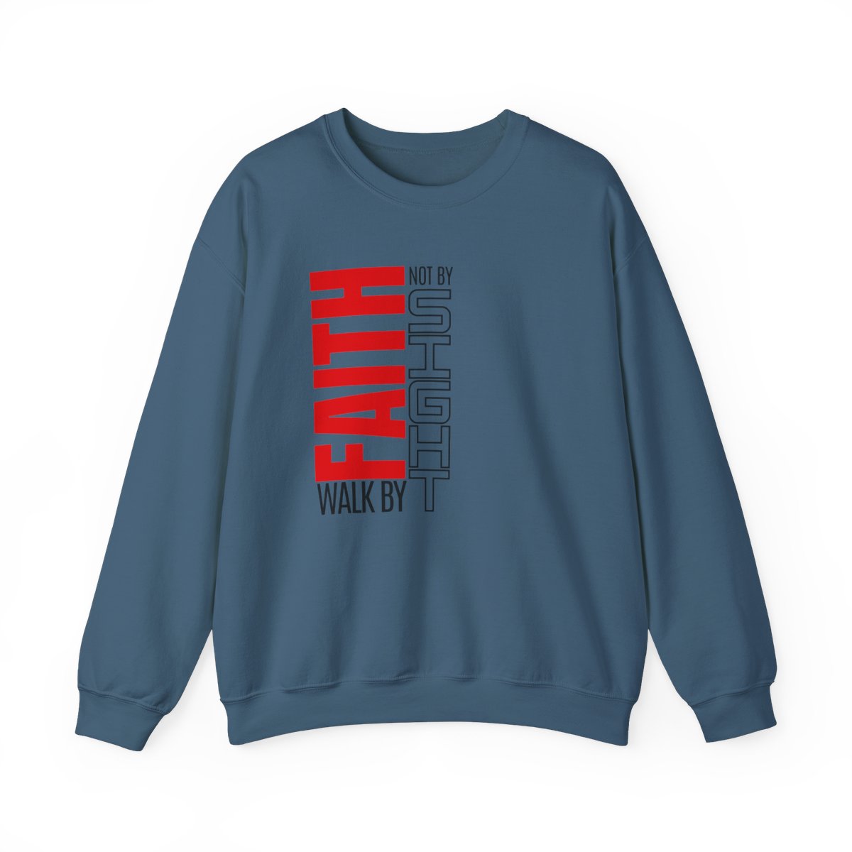 Walk By Faith (Adult Unisex Sweatshirt)