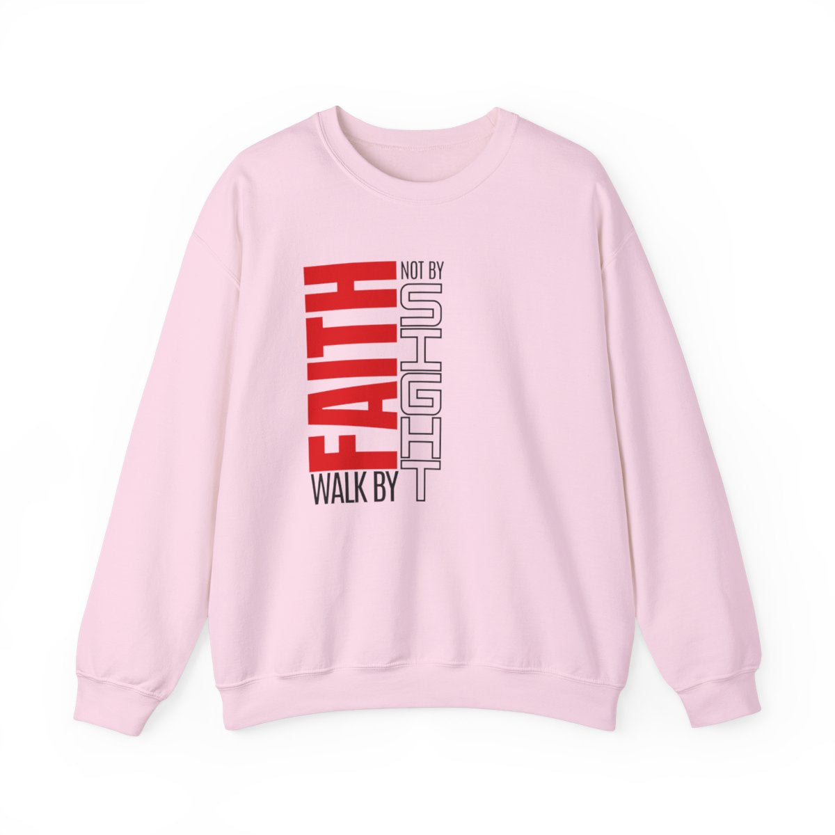 Walk By Faith (Adult Unisex Sweatshirt)