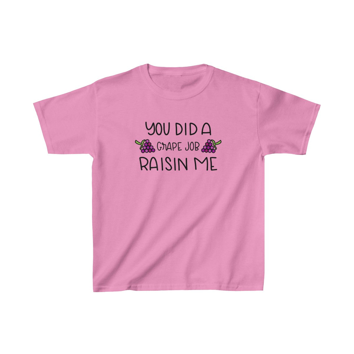 You Did a Grape Job Raisin Me (Kids Unisex T-Shirt)