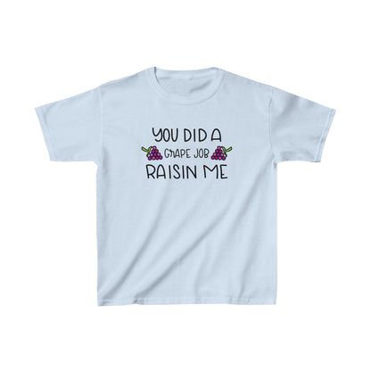 You Did a Grape Job Raisin Me (Kids Unisex T-Shirt)