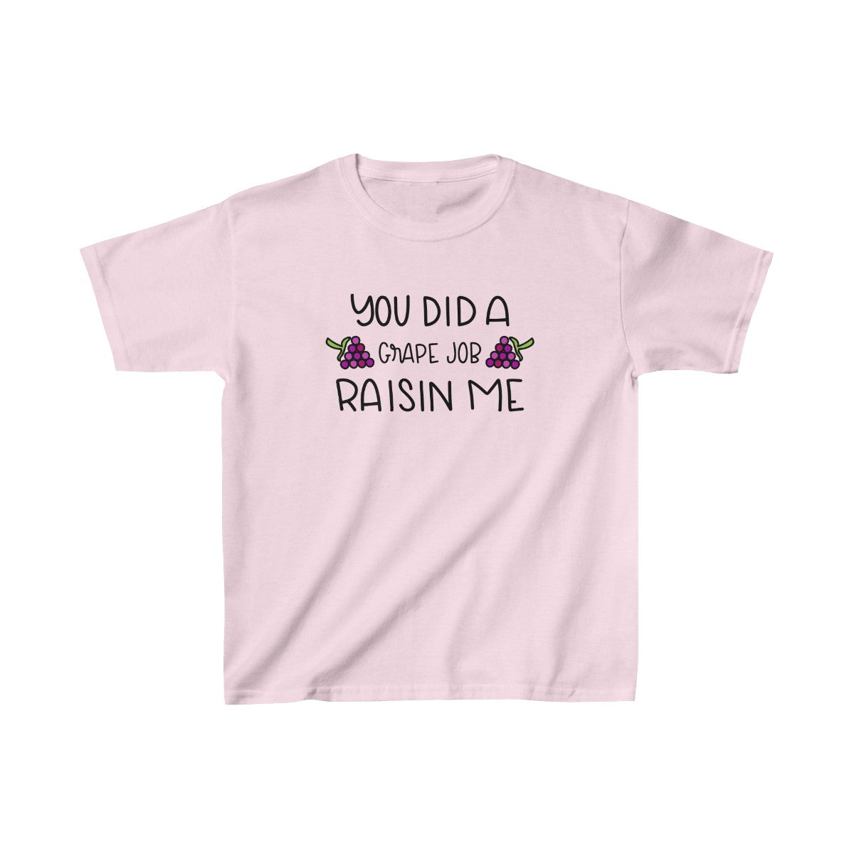 You Did a Grape Job Raisin Me (Kids Unisex T-Shirt)