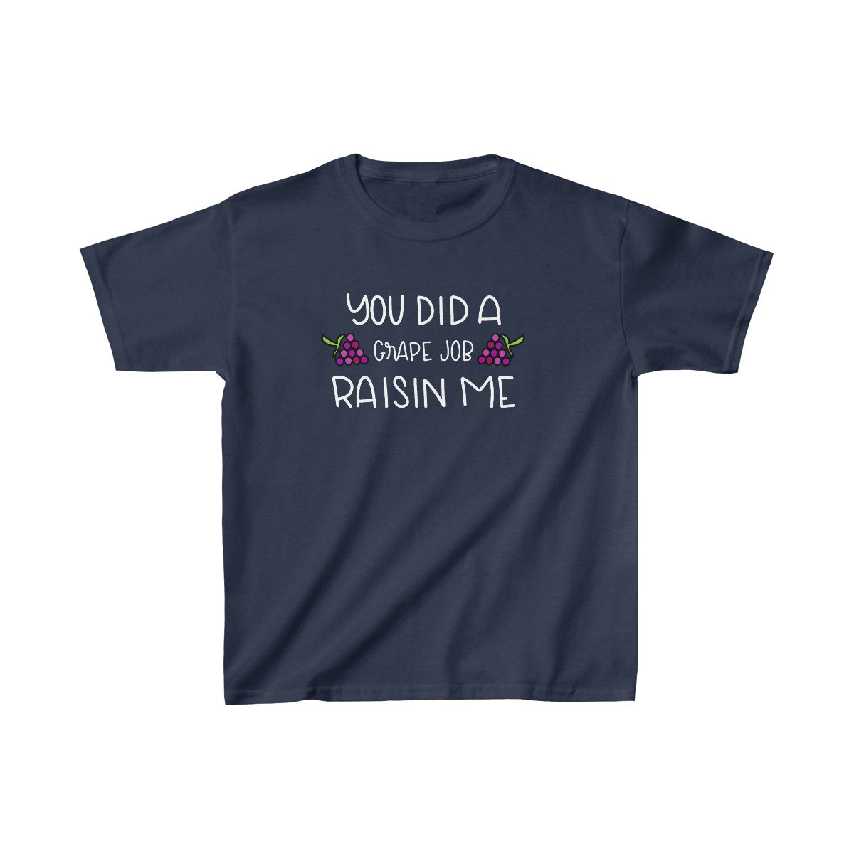 You Did a Grape Job Raisin Me (Kids Unisex T-Shirt)