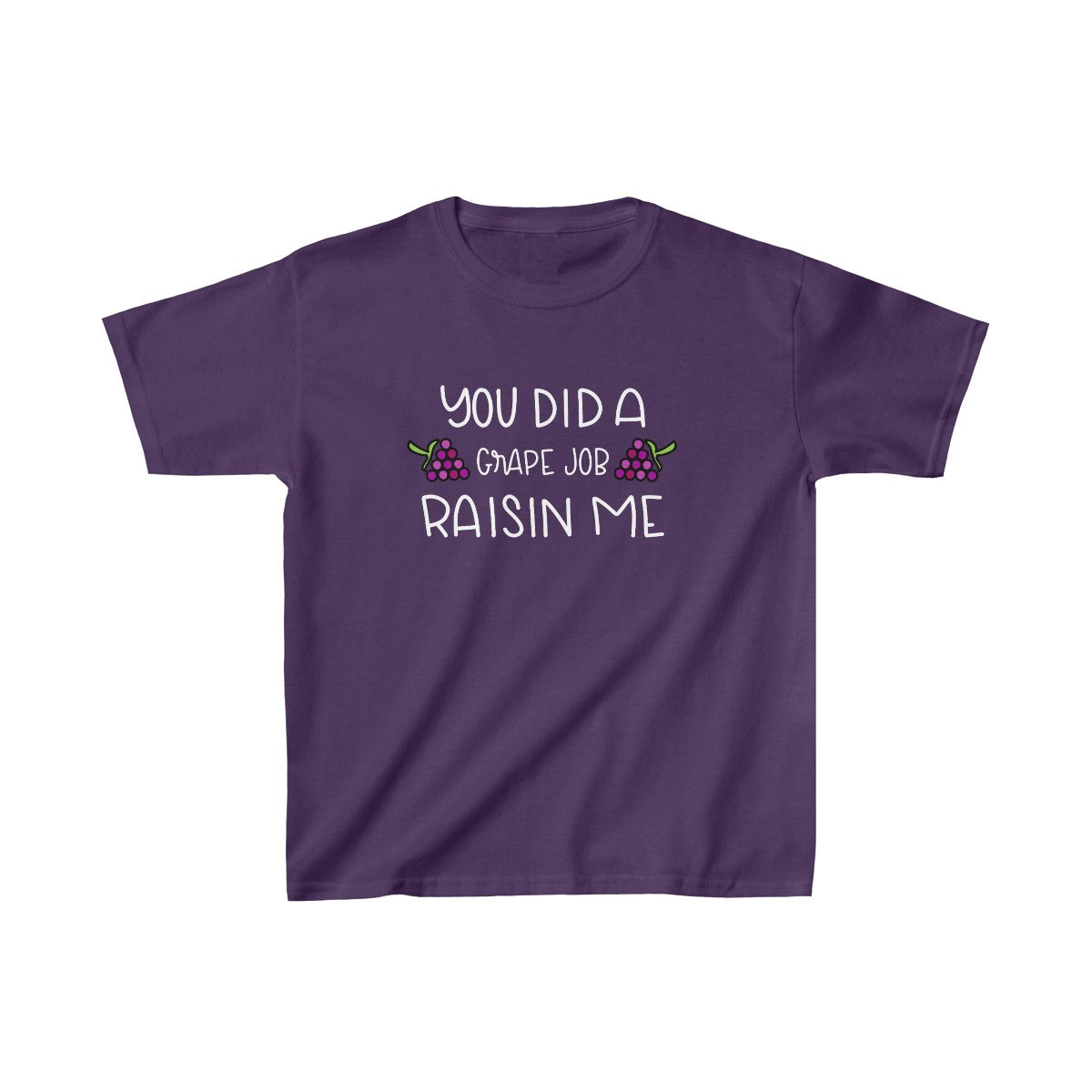 You Did a Grape Job Raisin Me (Kids Unisex T-Shirt)