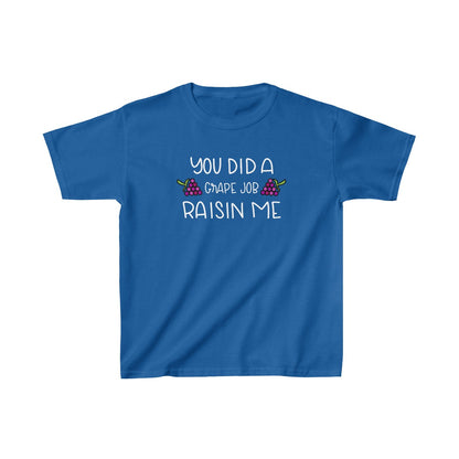 You Did a Grape Job Raisin Me (Kids Unisex T-Shirt)