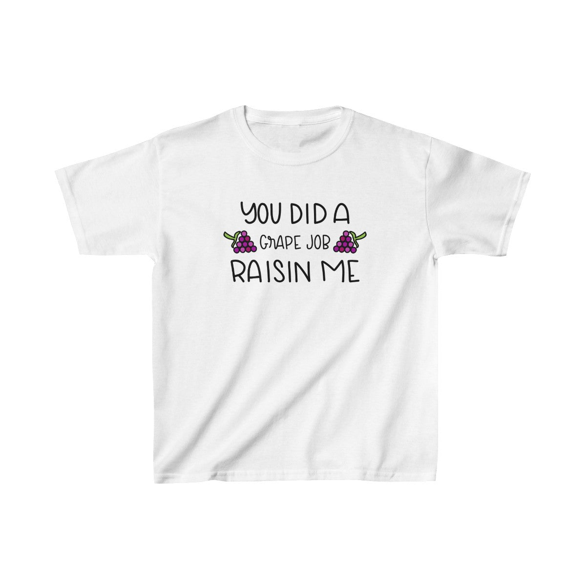 You Did a Grape Job Raisin Me (Kids Unisex T-Shirt)