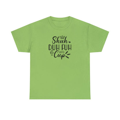 Camiseta unisex para adultos con la copa Shuh Duh Fuh