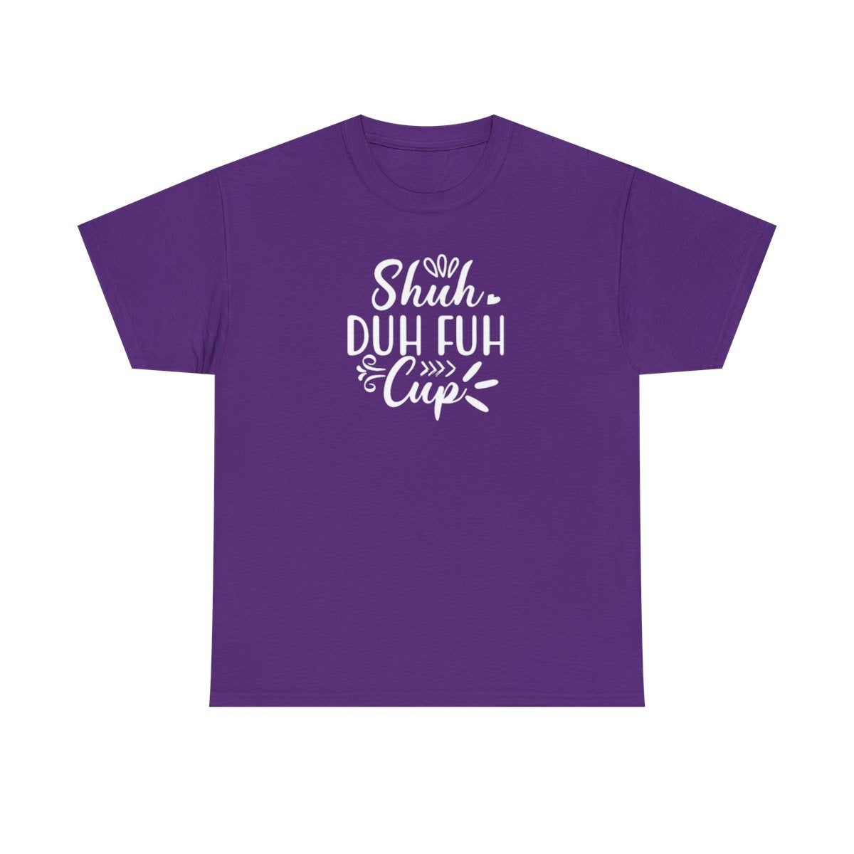 Shuh Duh Fuh Cup (Adult Unisex T-Shirt)