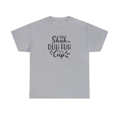 Coupe Shuh Duh Fuh (T-shirt unisexe adulte)